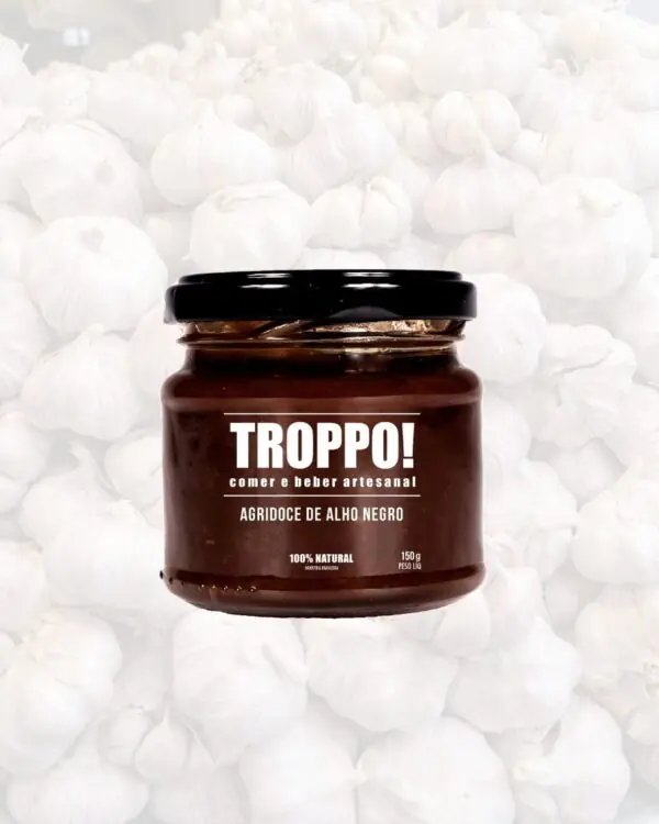Agridoce de Alho Negro - Troppo! - 150g