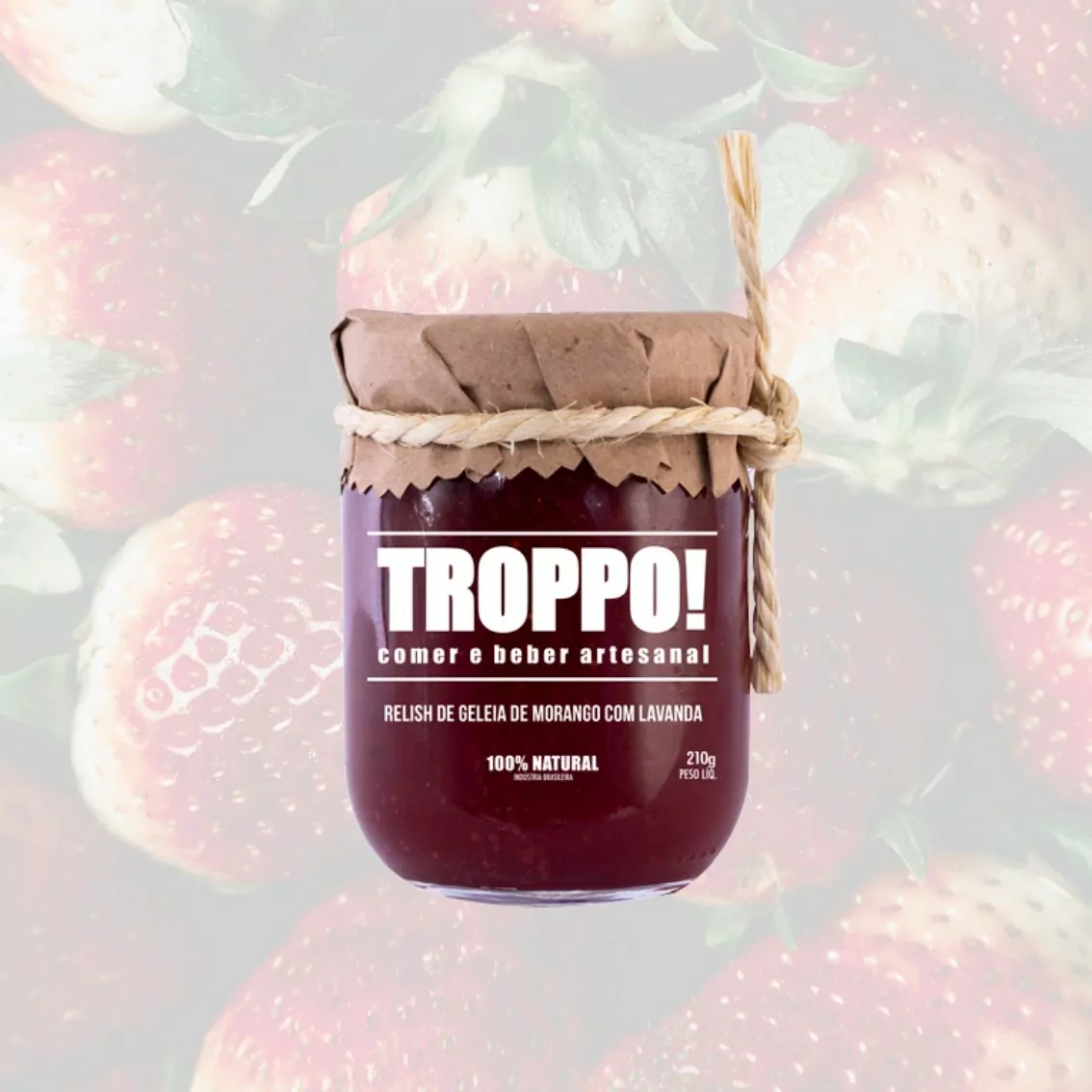 Geleia de Morango com Lavanda – Troppo! – 210g